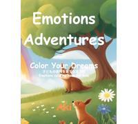 Emotions Adventures: Color Your Dreams:子どもの感情を育てる塗り絵-Emotions coloring book for kids