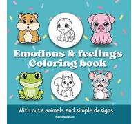 Emotions and feelings coloring book: With cute animals and simple designs