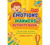 Emotions And Manners Activity Book For Kids Ages 4-8: Fun Activities to Teach Feelings, Kindness & Good Manners (Heart Skills)