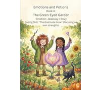 Emotions and Potions: The Green Eyed Garden: 4
