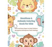 Emotions & Animals Coloring Book for Kids: Cute and Easy Pages to Help Children Recognize and Express Their Feelings