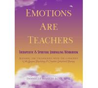 Emotions Are Teachers - Therapeutic & Spiritual Journaling Workbook: Blending the Unconscious with the Conscious with Jungian Psychology & Cognitive Behavioral Therapy