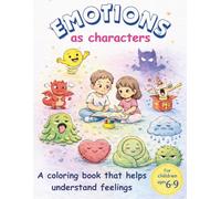 Emotions as characters: A coloring book that helps understand feelings