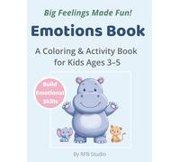Emotions Book: A Coloring & Activity Book with Friendly Animal Characters for Kids Ages 3-5