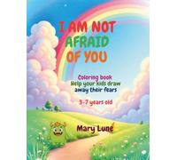 Emotions Book : I Am Not Afraid of You: Children's Activity Book & Coloring Book to Overcome Fears and Express Emotions,3-7 years old