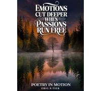 Emotions Cut Deeper when Passions Run Free