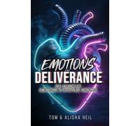 Emotions & Deliverance: The Nuance of Emotional and Spiritual Bondage