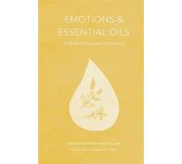 Emotions & Essential Oils, 4th Edition: A Modern Resource for Healing by Enlighten (2015-08-02)