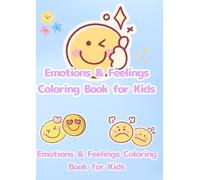 Emotions & Feelings Coloring Book for Kids: Emotions & Feelings Coloring Book for Kids (Happy Learning Coloring Series)