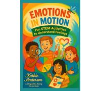 Emotions in Motion: Fun STEM Activities to Understand Feelings