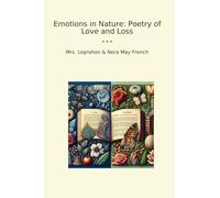 Emotions in Nature: Poetry of Love and Loss (Classic Bundles)