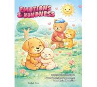 Emotions & Kindness Coloring Book for Kids Ages 4-8: 40 Gentle Pages About Feelings, Friendship, Confidence & Care