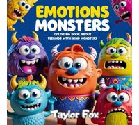 Emotions Monsters: Coloring Book About Feelings with Kind Monsters: An Emotions Coloring Book for Kids Ages 3-8 | Learn to Identify and Express Feelings with Cute Monsters