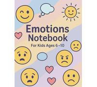 Emotions Notebook - A Fun Writing Journal to Help Kids Express Feelings (Ages 6-10): A Lined Notebook with Cute Emoji Faces & Mood Prompts | for Daily Writing, School & Self-Expression -