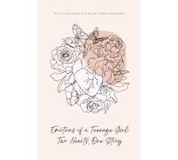 Emotions of a Teenage Girl: Two Hearts, One Story