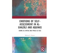 Emotions of Self-Assessment in Al-Ghazālī and Aquinas: Shame as Virtue and Pride as Vice