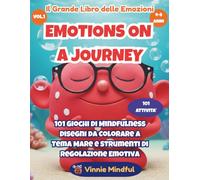 EMOTIONS ON A JOURNEY: Il Grande Libro delle Emozioni (Vol. 1): 101 Giochi di Mindfulness, Disegni da Colorare a Tema Mare e Strumenti di Regolazione ... (Emotions on a Journey (Edizione Italiana))