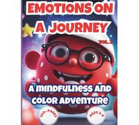 Emotions on a Journey: Social Emotional Learning Activity Book for Kids Ages 3-10: 101 Mindfulness Games, Sea & Space Coloring, and Emotional ... (Vol. 2) (The Great Adventures of Emotions)