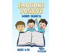Emotions & Positive Word Search For Kids: Fun and Calming Word Puzzles to Build Confidence, Happiness, and Emotional Skills for Kids Ages 6-10