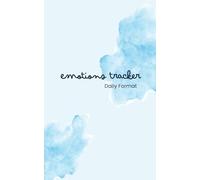 Emotions Tracker, a tool to monitor and improve emotional health that helps with mental well-being, self-awareness, and emotional intelligence: For ... and self-care. Daily format. 5x8 inches.