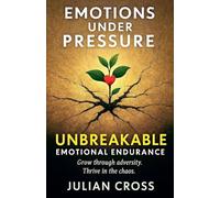 Emotions Under Pressure: 11 (Unbreakable)