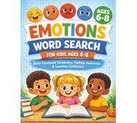 Emotions Word Search for Kids Ages 6-8: Build Emotional Vocabulary, Feelings Awareness & Learning Confidence
