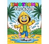 Emotions You Know Coloring Book for Children: A Fun Feelings and Emotions Coloring Book to Help Kids Understand Emotions, Build Social Skills, and Express Themselves (Emotions You Know Series)