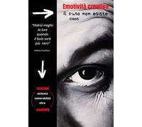 EMOTIVITÀ CREATIVA: il caso (caos) non esiste