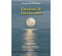 Emozioni di luna lucente (Il volo della fenice)