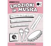 Emozioni in musica: suoni e colori dell'anima (Musica a scuola con il Metodo Suoni e Silenzi®)