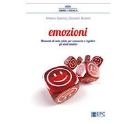 Emozioni. Manuale di auto aiuto per conoscere e regolare gli stati emotivi (Libri in tasca)
