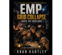 EMP Grid Collapse: When the Grid Died: A Post-Apocalyptic EMP Survival Thriller: 1