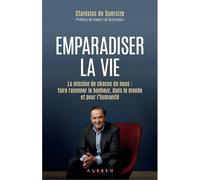 Emparadiser la vie: La mission de chacun de nous : faire rayonner le bonheur, dans le monde et pour l’humanité