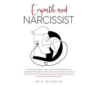Empath and Narcissist: A Practical Guide to Understand the Nature of Empathy and Narcissism, Protect Yourself From Energy Vampires and Sociopaths and ... (Healing From Narcissistic Abuse)