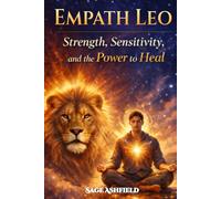Empath Leo: Strength, Sensitivity, and the Power to Heal