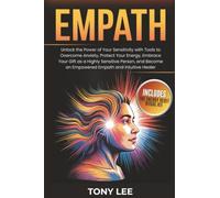 Empath: Unlock the Power of Your Sensitivity with Tools to Overcome Anxiety, Protect Your Energy, Embrace Your Gift as a Highly Sensitive Person, and ... Healer (Spiritual Growth & Abundance Series)