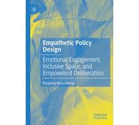 Empathetic Policy Design: Emotional Engagement, Inclusive Space, and Empowered Deliberation
