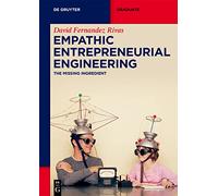 Empathic Entrepreneurial Engineering: The Missing Ingredient (De Gruyter Textbook)