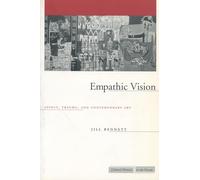 Empathic Vision: Affect, Trauma, and Contemporary Art (Cultural Memory in the Present)