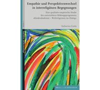 Empathie und Perspektivenwechsel in interreligiösen Begegnungen: Eine qualitativ-empirische Studie des universitären Bildungsprogramms "Kinderakademie ... im Dialog": 5 (Pädagogische Diskurse)