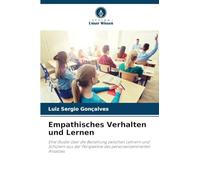 Empathisches Verhalten und Lernen: Eine Studie über die Beziehung zwischen Lehrern und Schülern aus der Perspektive des personenzentrierten Ansatzes