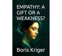 EMPATHY: A GIFT OR A WEAKNESS? (Philosophical Questions)