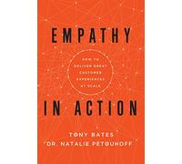 Empathy In Action: How to Deliver Great Customer Experiences at Scale