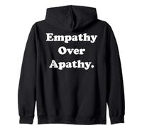Empathy Over Apathy Motivational Sudadera con Capucha