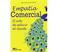 Empatia Comercial: El arte de seducir al cliente (SIN COLECCION)