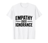 Empatía sobre la ignorancia Cita inspiradora Motivacional Camiseta