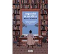 Empeñados en ser felices: Crónica sentimental de una vida entre libros (Primera persona)