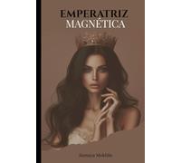 Emperatriz Magnética: La mujer que recuerda, regresa y reina