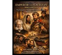 EMPEROR AND GALILEAN BIBLE EDITION: The Complete Drama with Comprehensive Biblical Analysis (Henrik Ibsen Voice of Tziyon)
