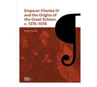 Emperor Charles IV and the Origins of the Great Schism, c. 1375-1378 (Volume 4) (Prague Medieval Studies)